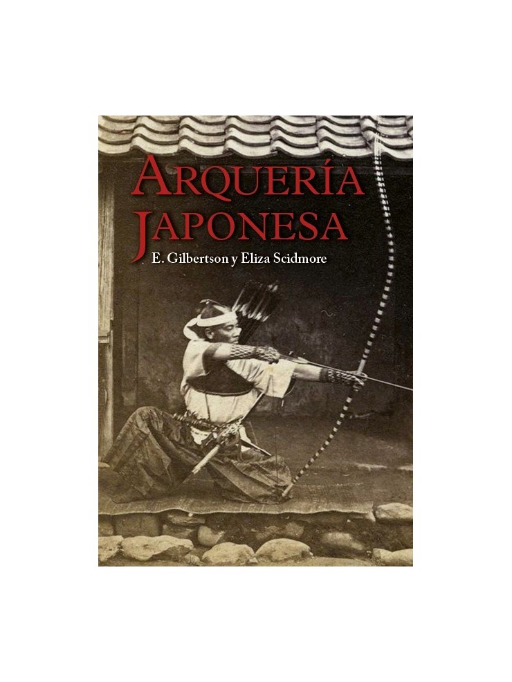 Arquería Japonesa. Por E. Gilbertson y Eliza Scidmore