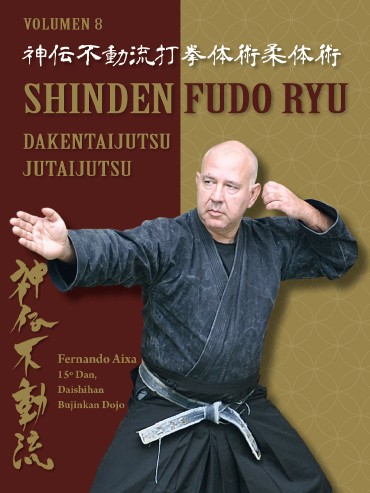 Shinden Fudo ryu Dakentaijutsu y Jutaijutsu (Ed. Castellano). Por Fernando Aixa
