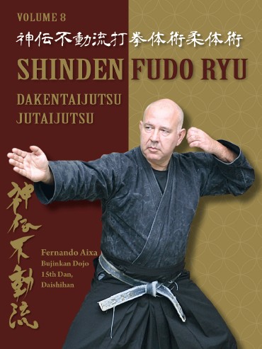 Shinden Fudo ryu Dakentaijutsu and Jutaijutsu (English Edition). By Fernando Aixa