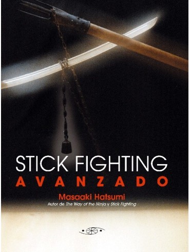 Stick Fighting Avanzado. Por Masaaki Hastumi