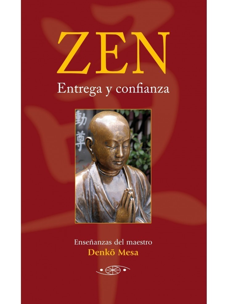 Zen, entrega y confianza. Por Denkô Mesa